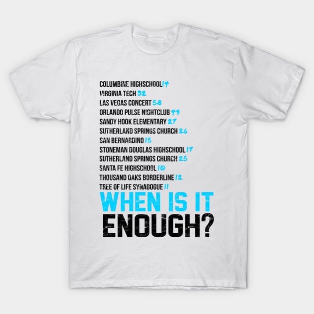 When Is It Enough Shirt Updated T-Shirt by RememberThem